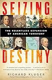 Seizing Destiny: The Relentless Expansion of American Territory