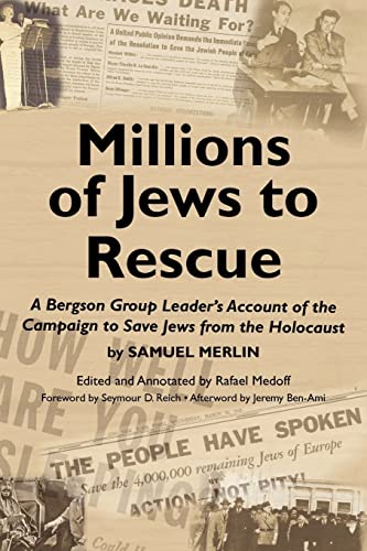 Millions of Jews to Rescue: A Bergson Group Leader's Account of the Campaign to Save Jews from the Holocaust