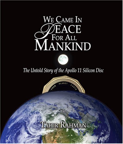 We Came in Peace for All Mankind: The Untold Story of the Apollo 11 Silicon Disc (Special 40th Anniversary of Landing) Hardcover – January 15, 2008