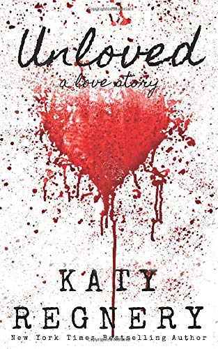 Unloved, a love story