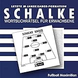 schalker fanszene  Schalke: Schalke Wortsuchrätsel Für Erwachsene: Schwieriges Wortsuchbuch für Schalke-fans, ein Wortsuchbuch für Schalke Liebhaber, Letzte 20 Jahre ... bis 2020-2021 (Wortsuche für Fußballfans)