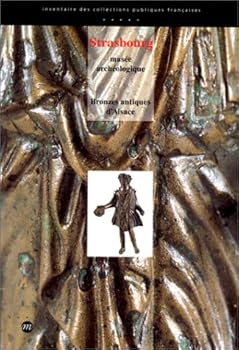 Paperback Bronzes antiques d'Alsace (Inventaire des collections publiques franc¸aises) (French Edition) [French] Book