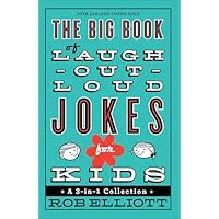 The Big Book of Laugh-Out-Loud Jokes for Kids: A 3-in-1 Collection