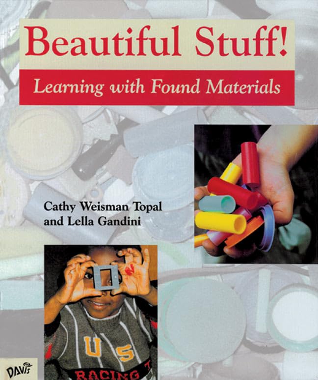 Beautiful Stuff!: Learning with Found Materials