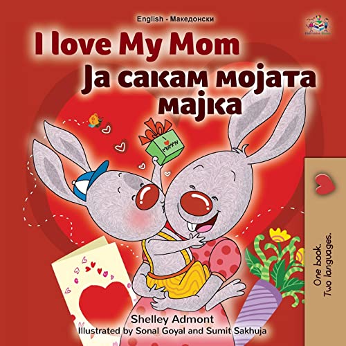 I Love My Mom (English Macedonian Bilingual Book for Kids) (English Macedonian Bilingual Collection) (Macedonian Edition)