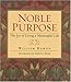 Noble Purpose: The Joy of Living a Meaningful Life