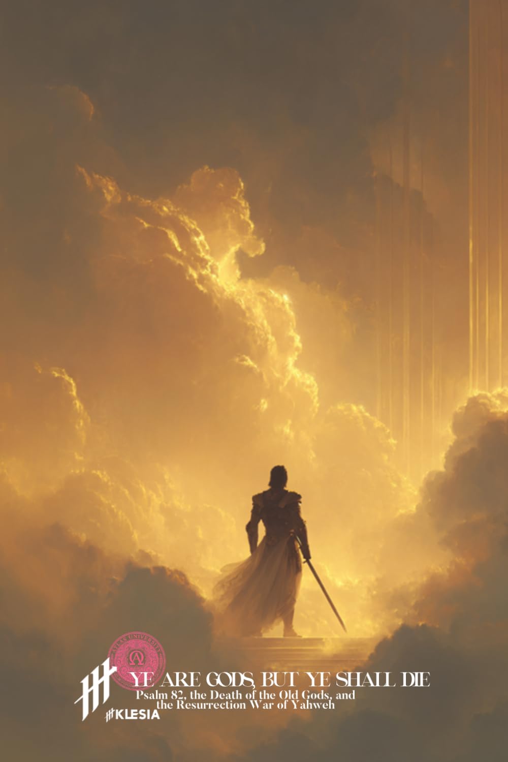 Ye Are Gods, But Ye Shall Die: Psalm 82, the Death of the Old Gods, and the Resurrection War of Yahweh (Resurrection Society)