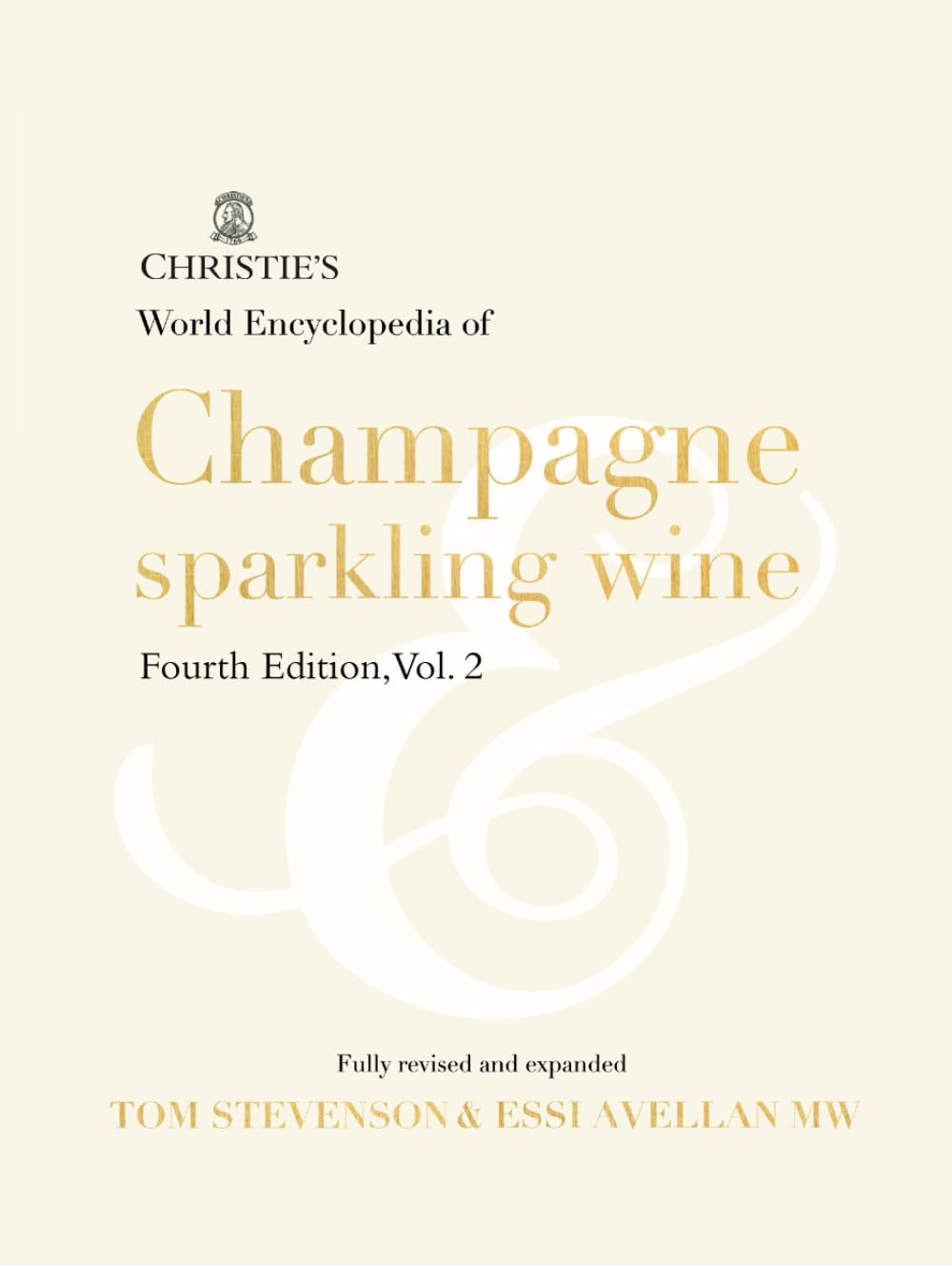 Christie's World Encyclopedia of Champagne & Sparkling Wine: Fourth Edition, Vol. 2