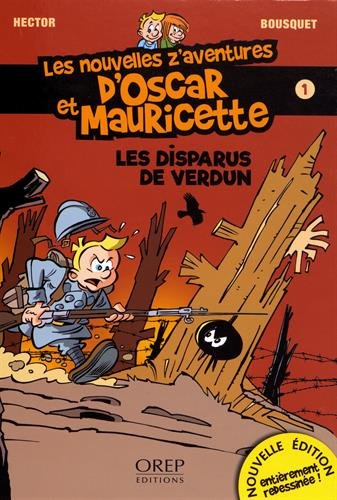 Les nouvelles z'aventures d'Oscar et Mauricette - Les disparus de Verdun Les nouvelles z'aventures d'Oscar et Mauricette - Les disparus de Verdun