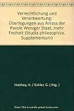 Verrechtlichung und Verantwortung. Überlegungen aus Anlaß der Parole: Weinger Staat, mehr Freiheit. ( = Studia Philosophica/ Supplementum 13/ 1987) .