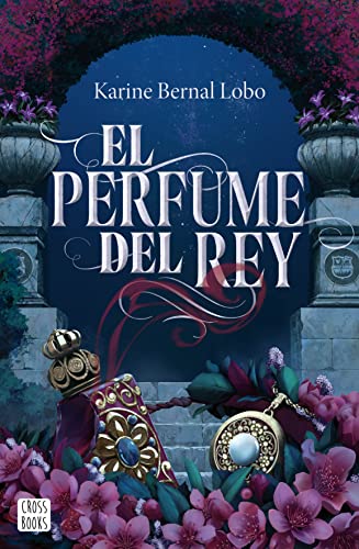 El perfume del rey: 1 (Ficción)