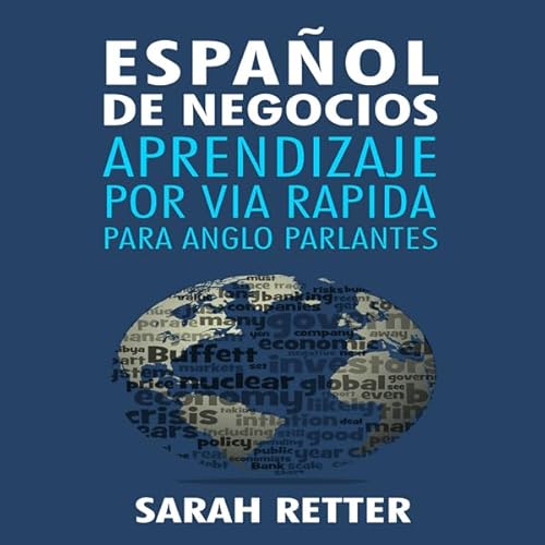 Espa&ntilde;ol de Negocios: Aprendizaje por Via Rapida para Anglo Parlantes Audiolivro Por Sarah Retter capa