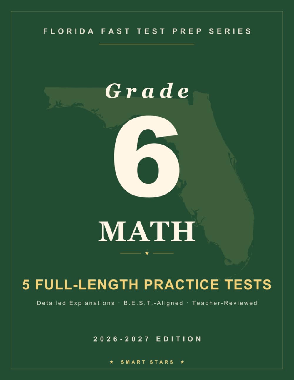 Smart Stars Florida FAST Grade 6 Mathematics: 5 Practice Tests with Detailed Answer Explanations