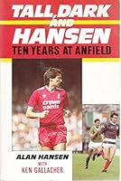 Tall, Dark and Hansen: Ten Years at Anfield 1851581049 Book Cover