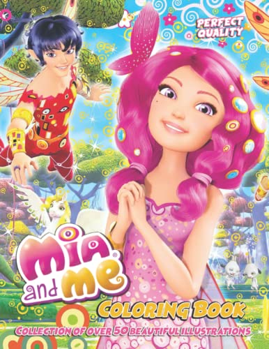 Mia and me: Coloring Book: PERFECT QUALITY: Collection of over 50 beautiful illustrations