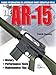 The Gun Digest Book of the AR-15 (Gun Digest Book of the Ar 15)