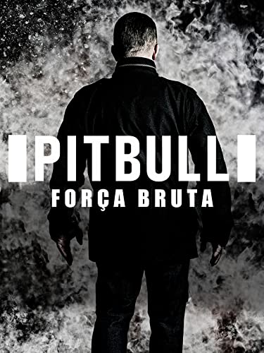 Pitbull: Força Bruta