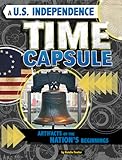 A U.S. Independence Time Capsule: Artifacts of the Nation's Beginnings (Time Capsule History)