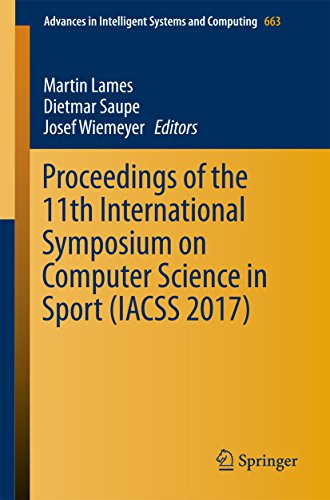 Proceedings of the 11th International Symposium on Computer Science in Sport (IACSS 2017) (Advances in Intelligent Systems and Computing Book 663)