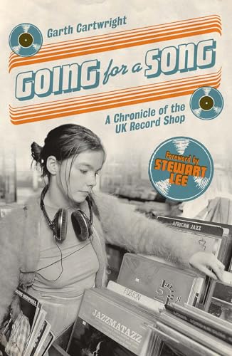 Going for a Song: A Chronicle of the UK Record Shop
