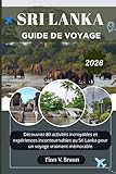 SRI LANKA GUIDE DE VOYAGE: Découvrez 80 activités incroyables et...