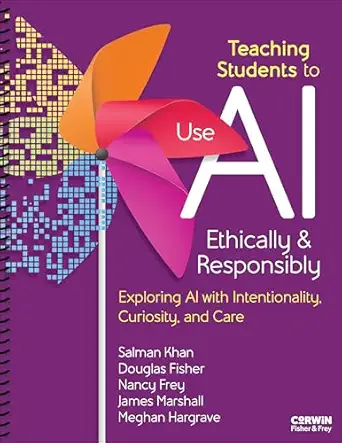 Teaching Students to Use AI Ethically & Responsibly: Exploring AI...