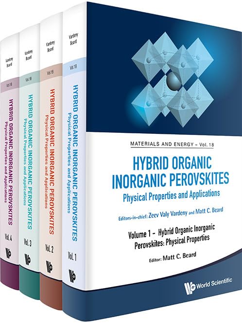 Hybrid Organic Inorganic Perovskites: Hybrid Organic Inorganic Perovskites; Physical Properties / Hybrid Organic Inorganic Perovskites; Optical ... Applications (1-4) (Materials and Energy, 18)