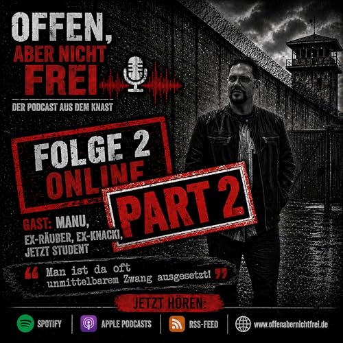 Folge 2 - Manu, Ex R&auml;uber, Ex Knacki, jetzt Student - Part II