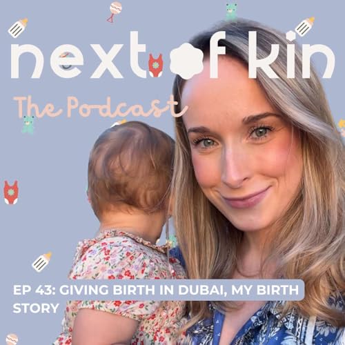 Ep 43: Giving Birth in Dubai, My Birth Story