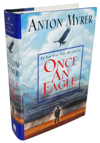 Once An Eagle: A Classic Novel of Leadership and Valor in Militar...