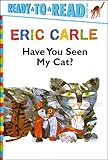 Have You Seen My Cat?/Ready-to-Read Pre-Level 1 (The World of Eric Carle)