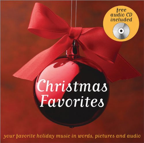 Christmas Favorites With Audio CD: Your Favorite Holiday Music in Words, Pictures, and Audio