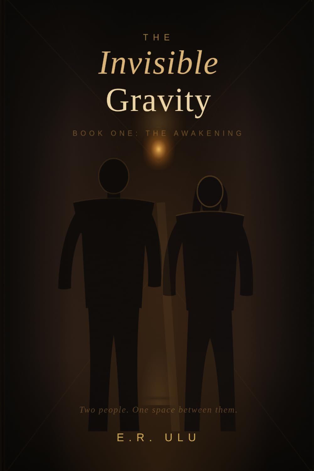 The Invisible Gravity: Book One: The Awakening