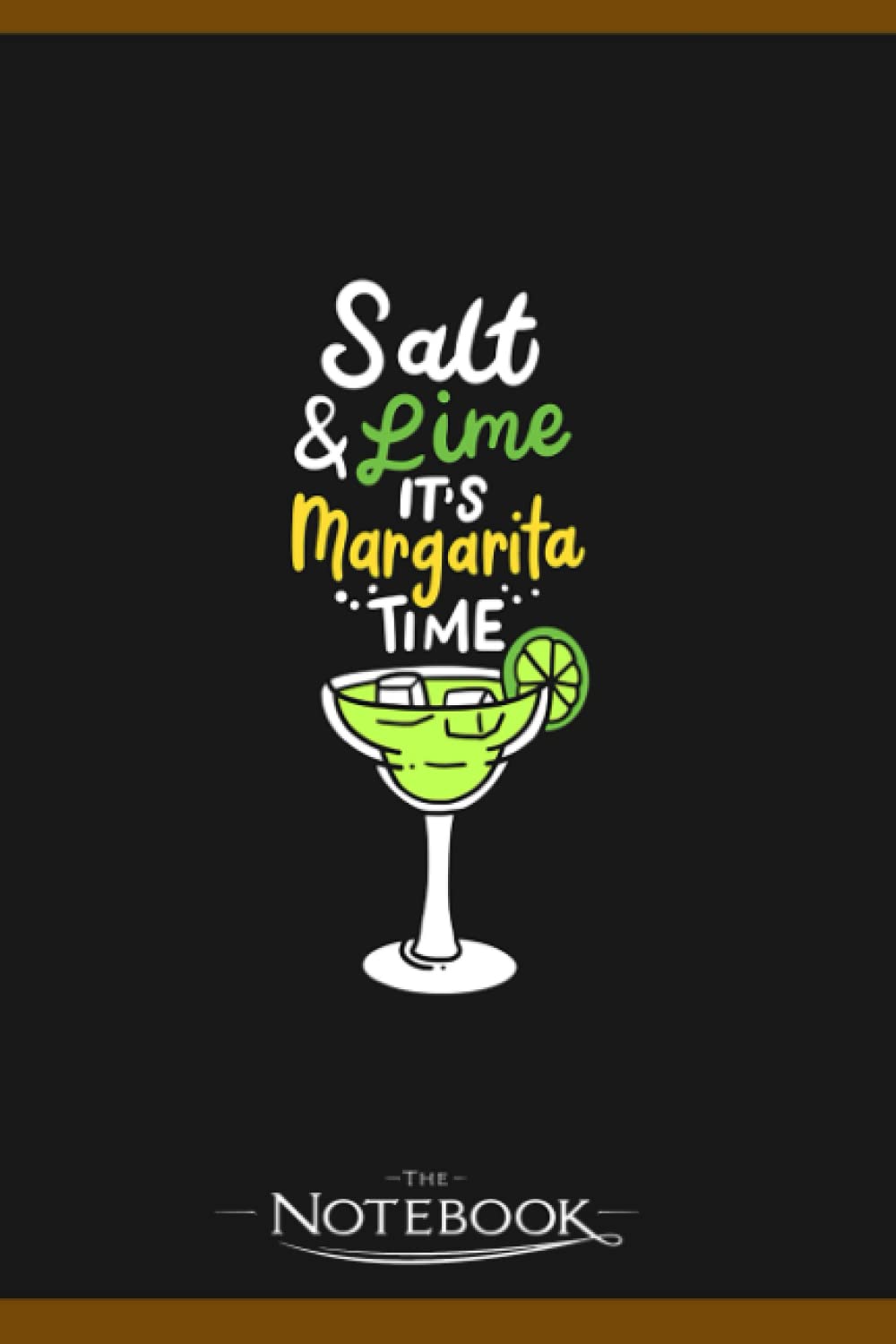 Notebook: Its Margarita Time Party Drink: Notebook Diary, Lined College Ruled Paper| Planner, 6x9 , 120 Lined Pages College Ruled Paper