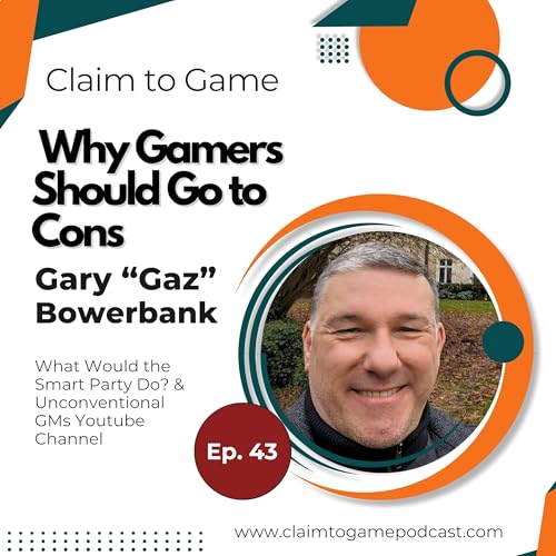 043: - Should You Go to a Tabletop Convention? What Gamers Need to Know &ndash; with Gary &lsquo;Gaz&rsquo; Bowerbank