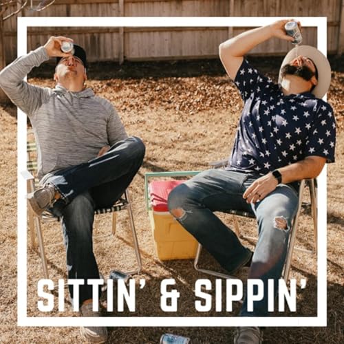Sittin&rsquo; and Sippin&rsquo; with Mike and Brev Podcast Por Brevan Rowland Mike Persigehl arte de portada