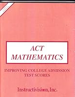 Improving college admission test scores: ACT mathematics student workbook 0882102303 Book Cover