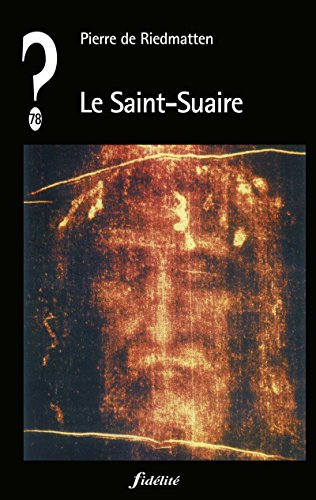 Télécharger Le Saint-Suaire (Que penser de... ? t. 78) Francais PDF