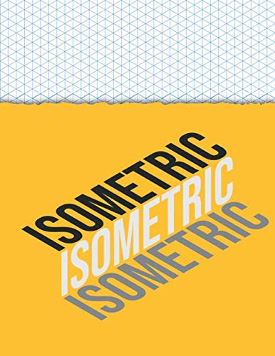 ISOMETRIC: Isometric Grid Graph Paper Notebook | Grid Of Equilateral Triangles Each Measuring .25"
