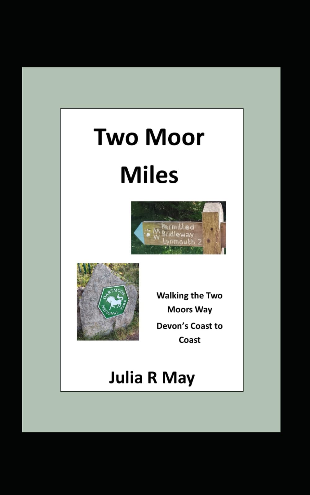 Two Moor Miles: Walking the Two Moors Way, Devon's Coast to Coast