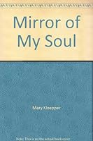 Mirror of My Soul B000EO66RI Book Cover