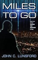 Miles to Go: Book One of the Escape the Machine Trilogy 0989531023 Book Cover