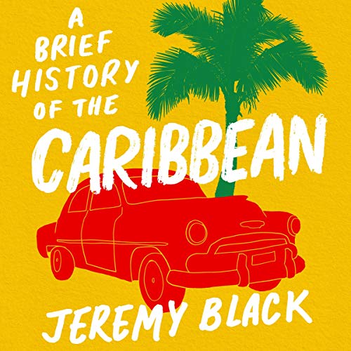 A Brief History of the Caribbean by Jeremy Black episode artwork