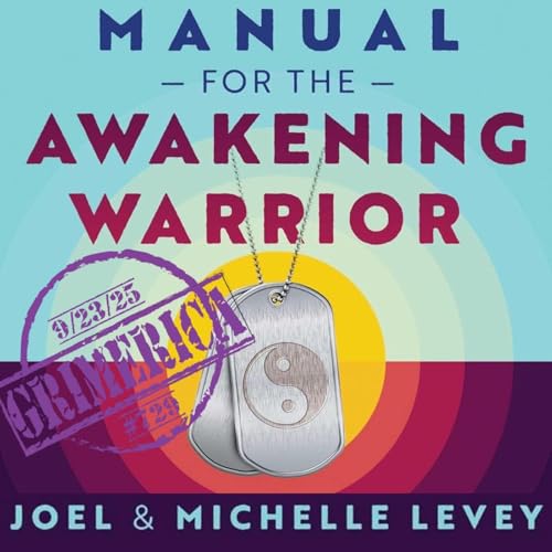#729 - Joel and Michelle Levey - Manual for the Awakening Warrior: The Special Forces Secret Program