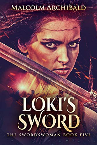 Loki's Sword (The Swordswoman Book 5) by [Malcolm Archibald]