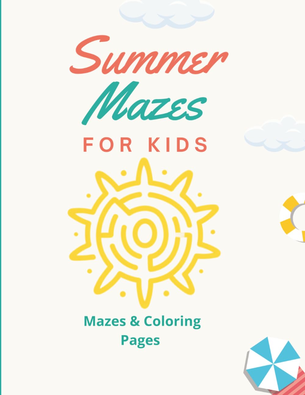 Summer Mazes For Kids: 30 Fun Summer Maze & Coloring Adventures