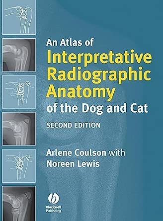 An Atlas of Interpretative Radiographic Anatomy of the Dog and Cat 2nd Edition book cover