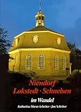  Niendorf, Lokstedt, Schnelsen im Wandel. In alten und neuen Bildern