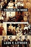 Trouble in Mind: Black Southerners in the Age of Jim Crow