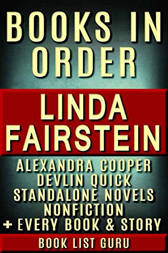 Linda Fairstein Books in Order: Alexandra Cooper series, Files of Linda Fairstein series, Devlin Quick series, all short stories, standalone novels, and ... Fairstein biography. (Series Order Book 65)